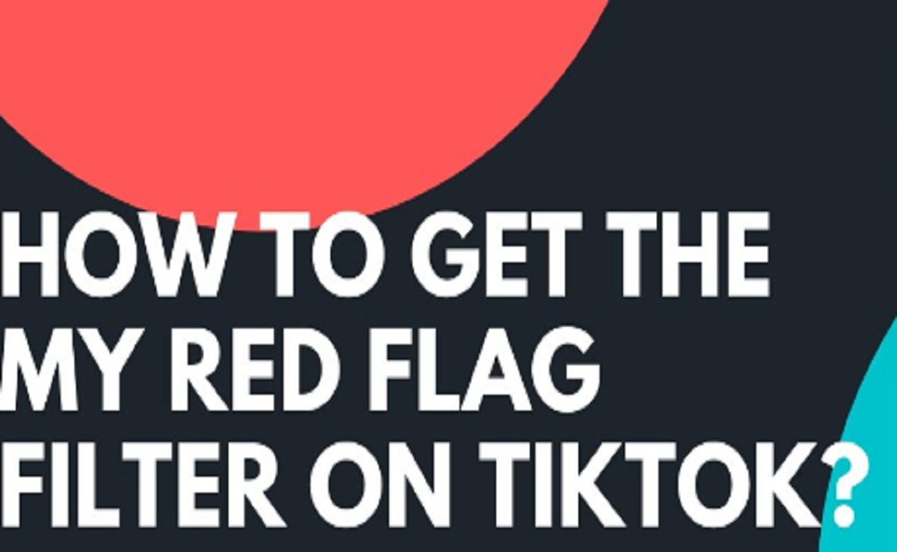 How To Find The Red Flag Filter On Tiktok Explained Brunchvirals Improve News Todays 4527